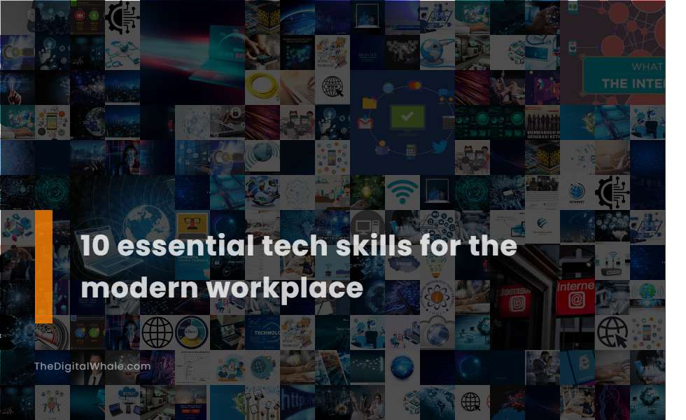 10 Essential Tech Skills for the Modern Workplace