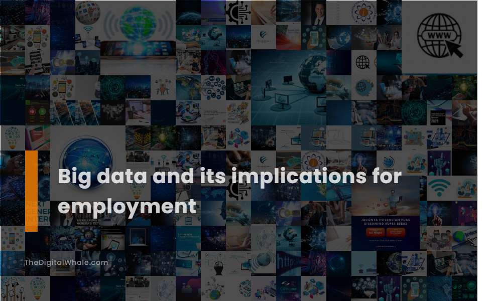 Big Data and Its Implications for Employment