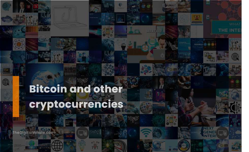 Bitcoin and Other Cryptocurrencies