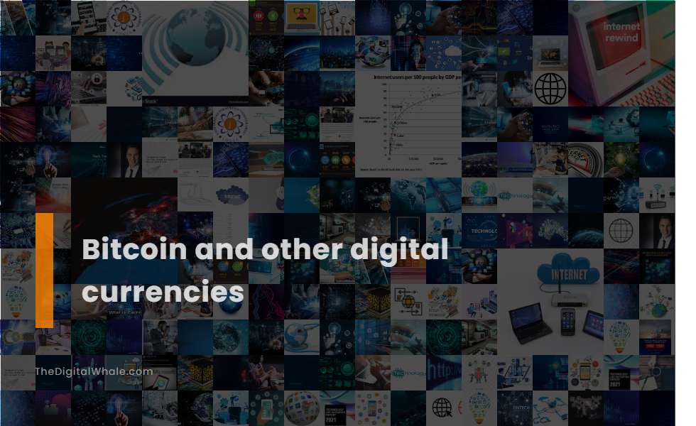 Bitcoin and Other Digital Currencies