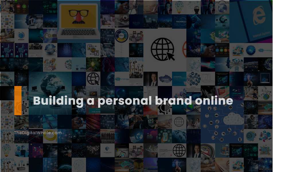 Building A Personal Brand Online