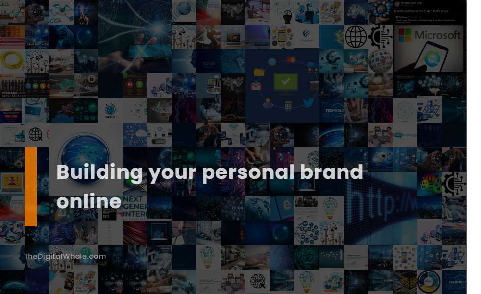 Building Your Personal Brand Online