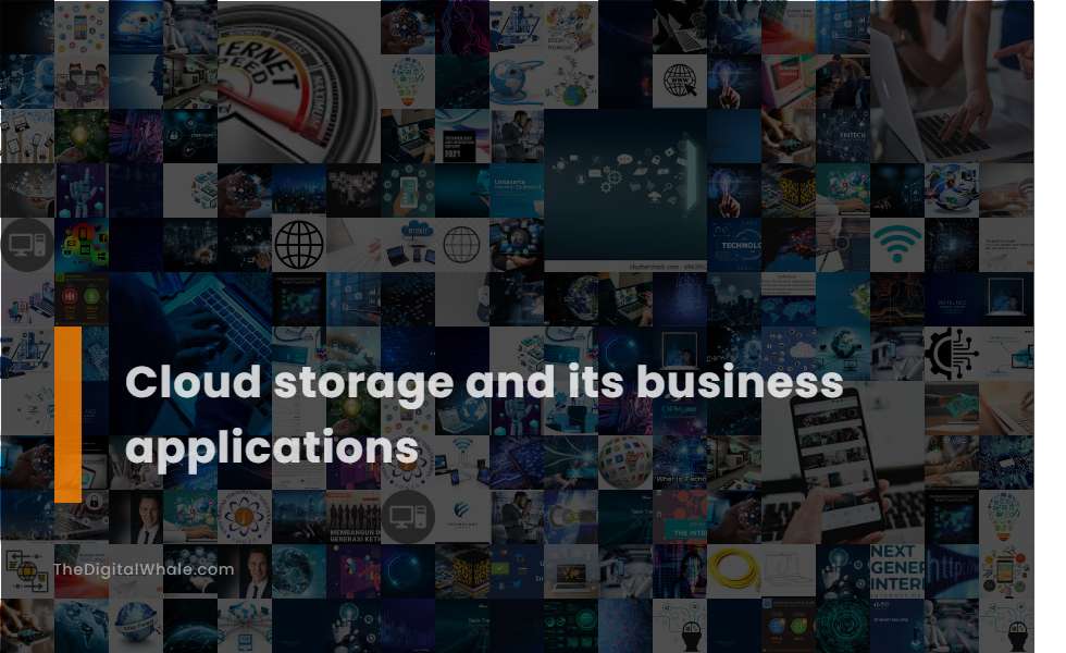 Cloud Storage and Its Business Applications