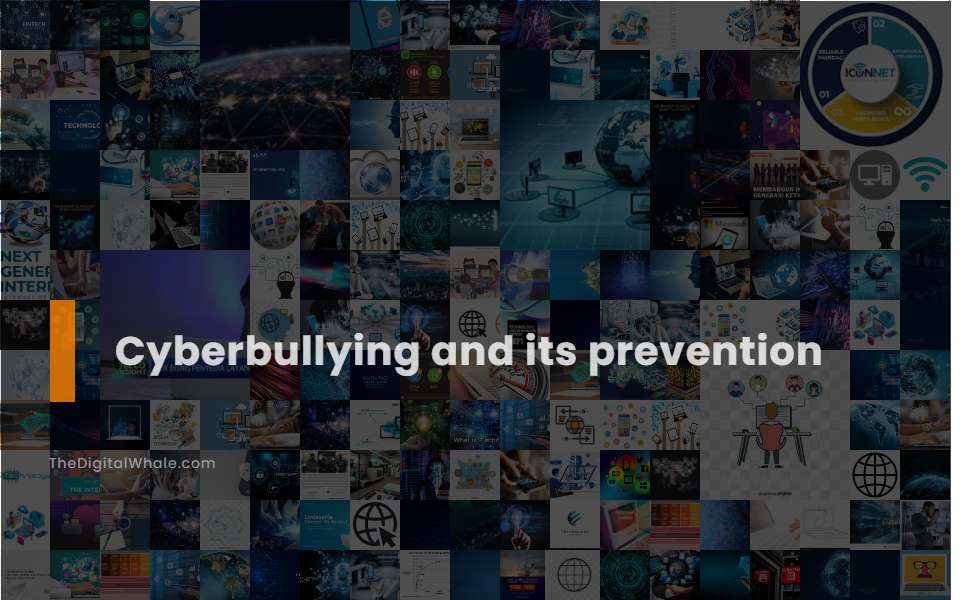 Cyberbullying and Its Prevention