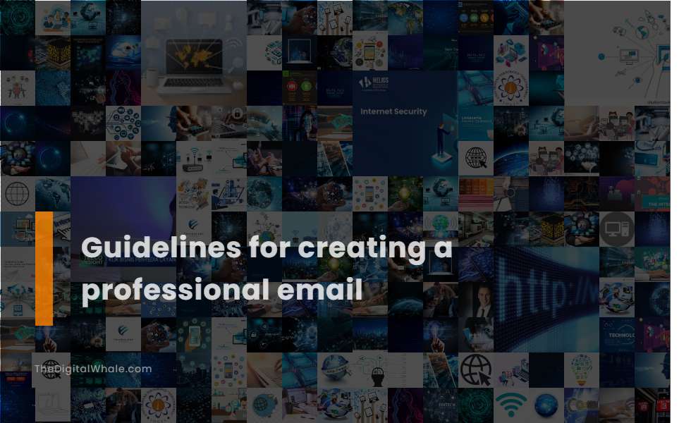 Guidelines for Creating A Professional Email