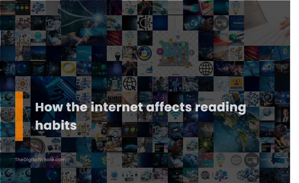 How the Internet Affects Reading Habits