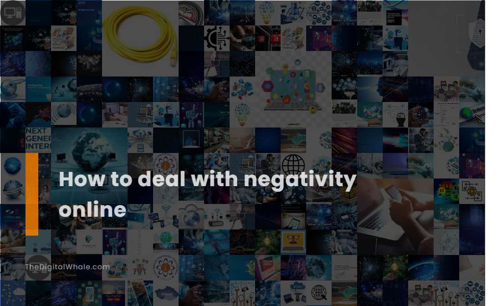 How To Deal with Negativity Online