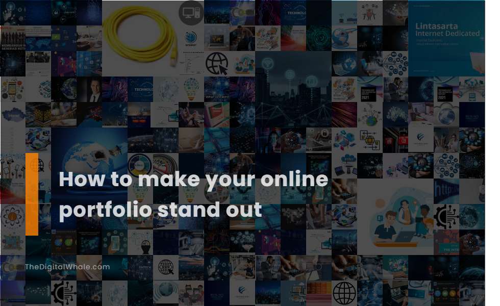 How To Make Your Online Portfolio Stand Out