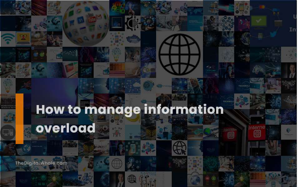 How To Manage Information Overload