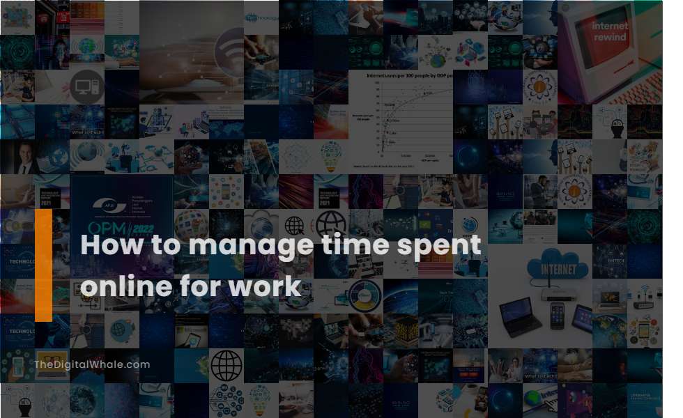 How To Manage Time Spent Online for Work
