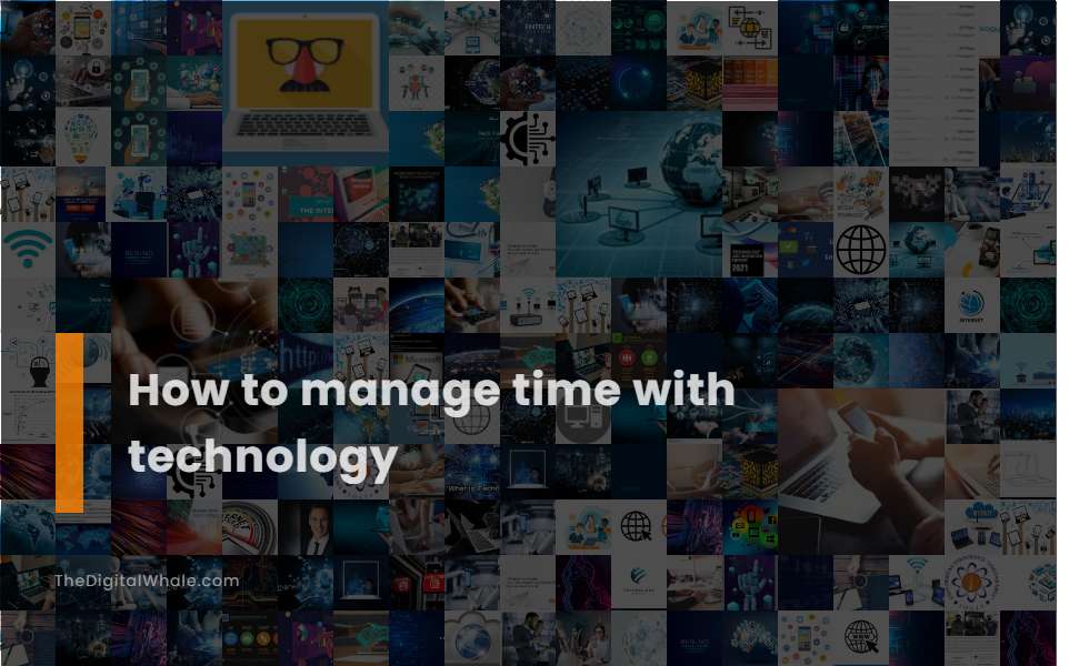 How To Manage Time with Technology