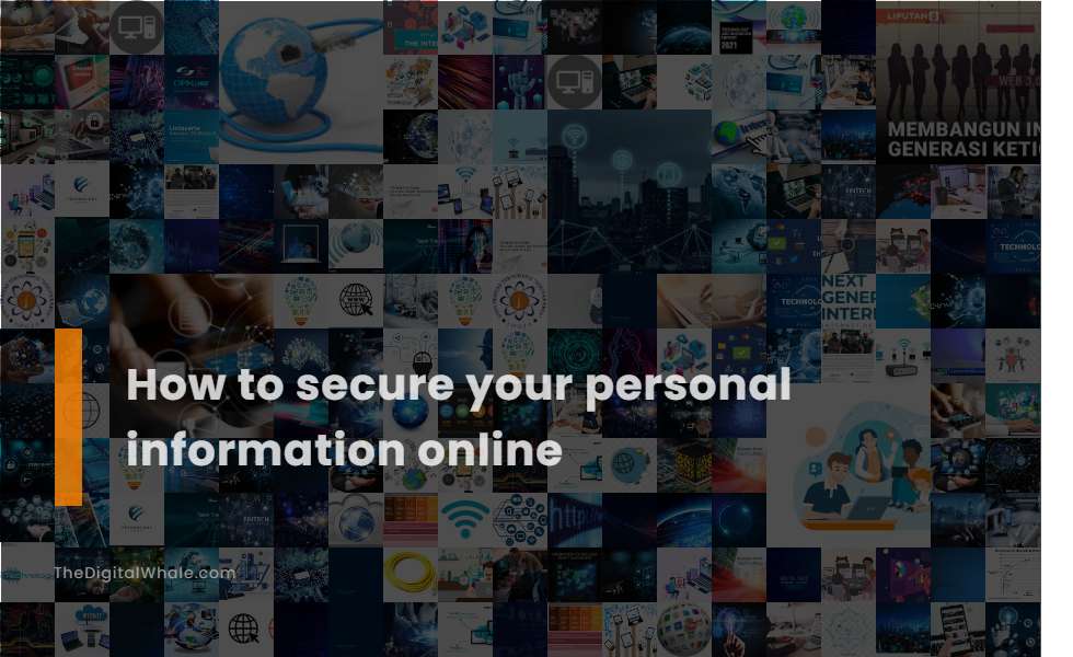 How To Secure Your Personal Information Online