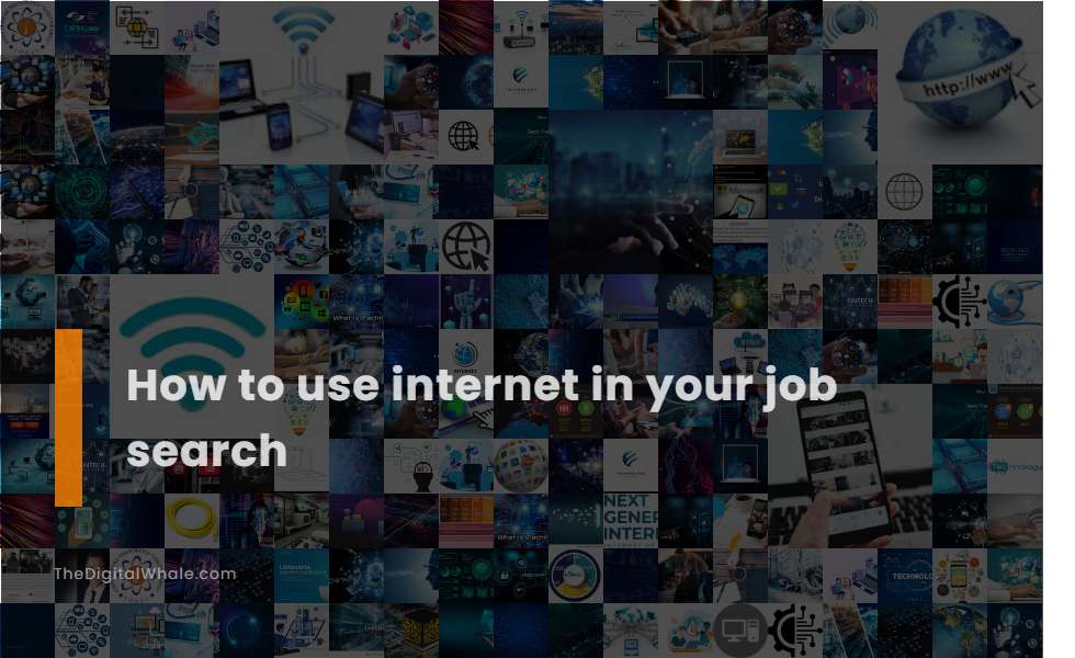 How To Use Internet In Your Job Search