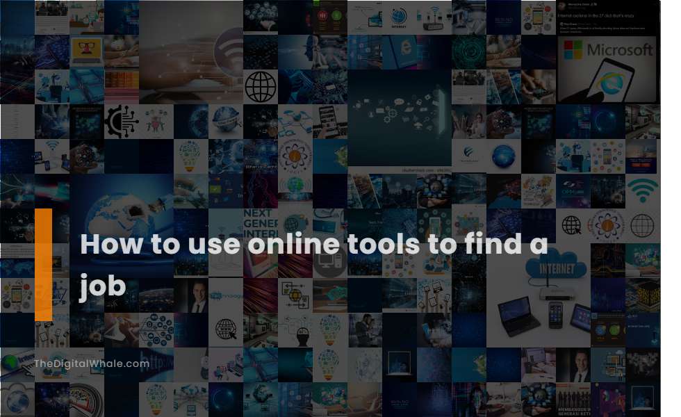How To Use Online Tools To Find A Job