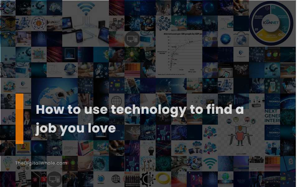 How To Use Technology To Find A Job You Love