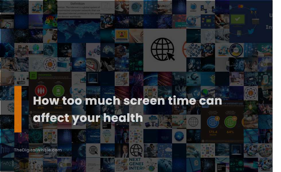 How Too Much Screen Time Can Affect Your Health