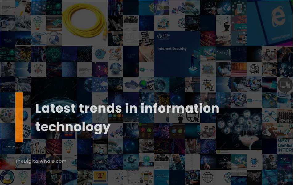 Latest Trends In Information Technology