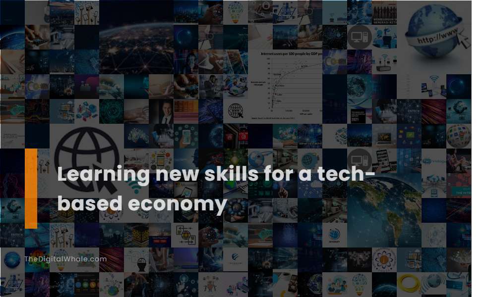 Learning New Skills for A Tech-Based Economy