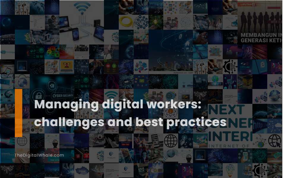 Managing Digital Workers: Challenges and Best Practices