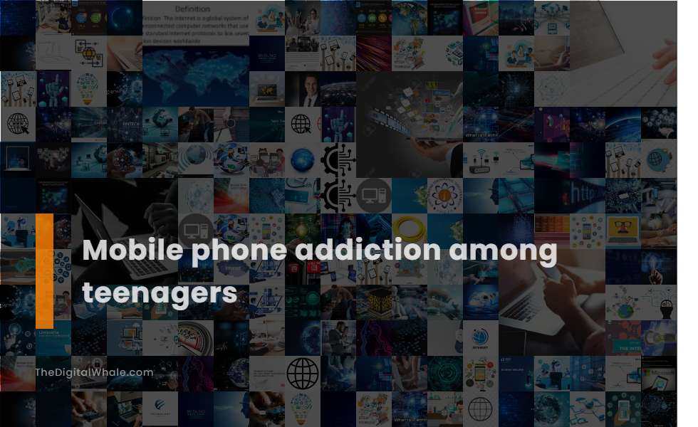 Mobile Phone Addiction Among Teenagers