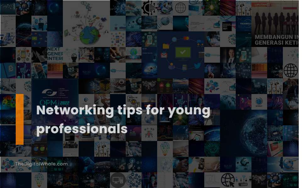 Networking Tips for Young Professionals