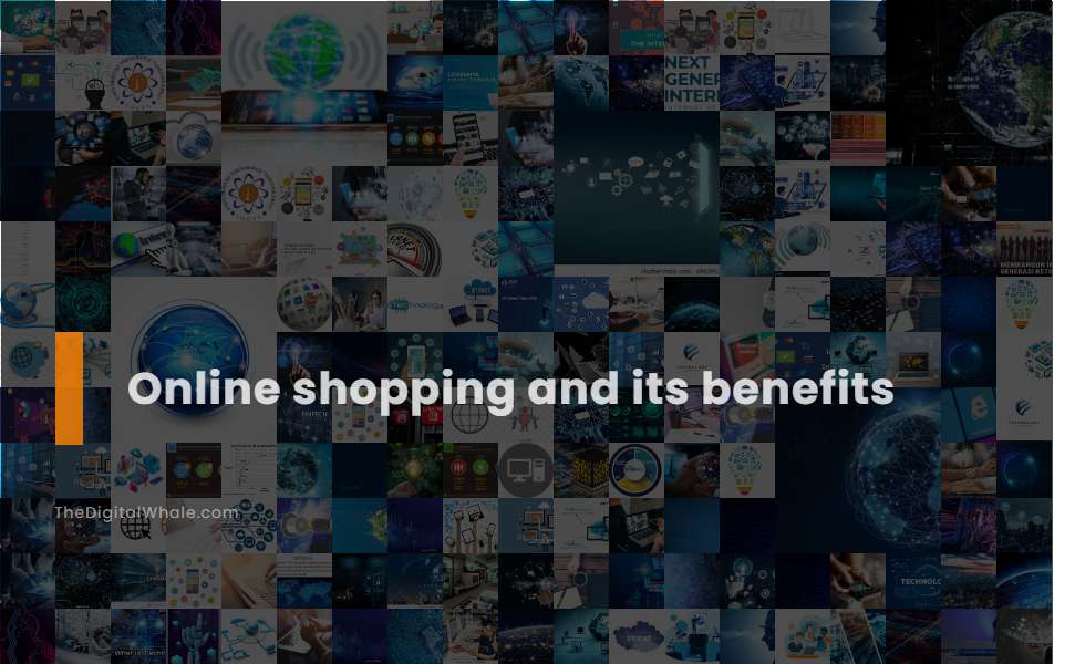 Online Shopping and Its Benefits