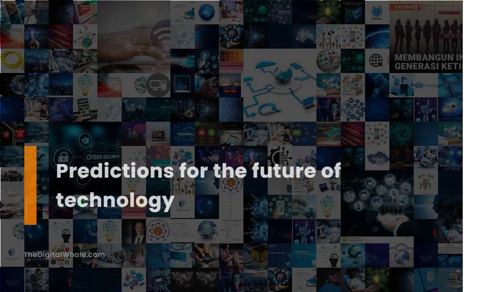 Predictions for the Future of Technology