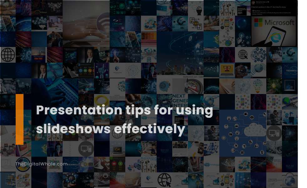Presentation Tips for Using Slideshows Effectively