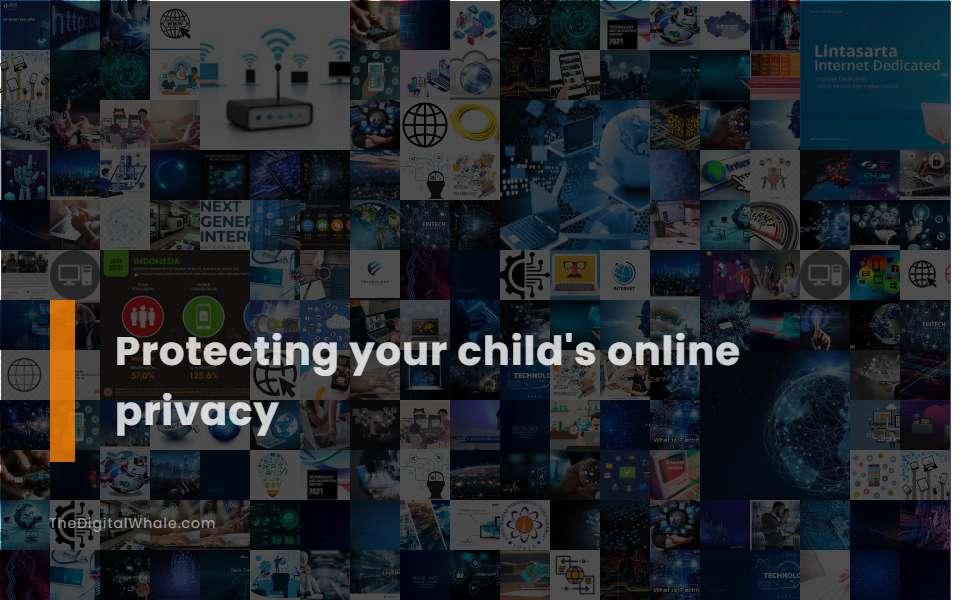 Protecting Your Child's Online Privacy