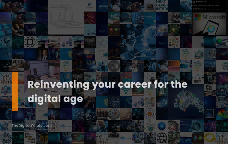 Reinventing Your Career for the Digital Age