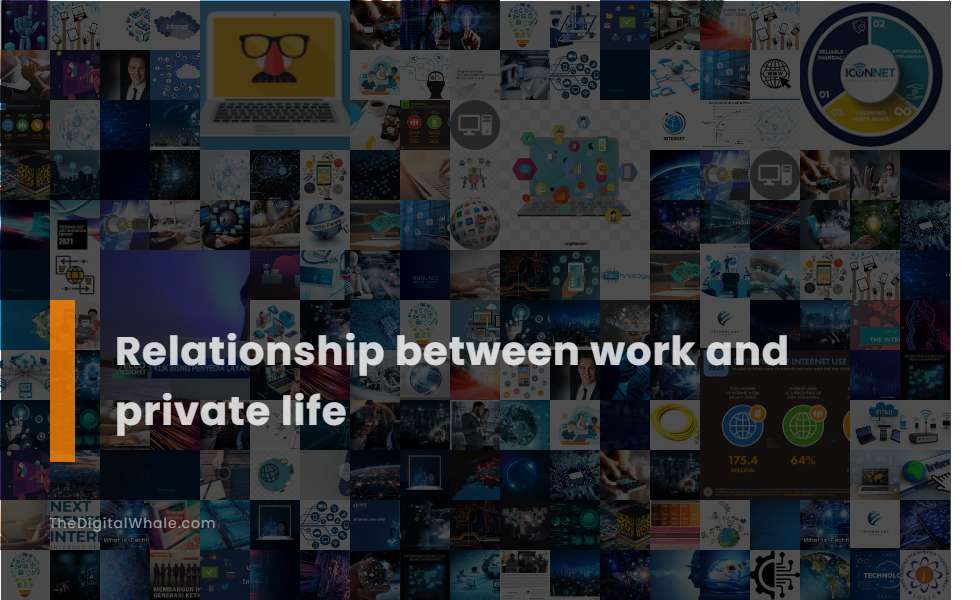 Relationship Between Work and Private Life