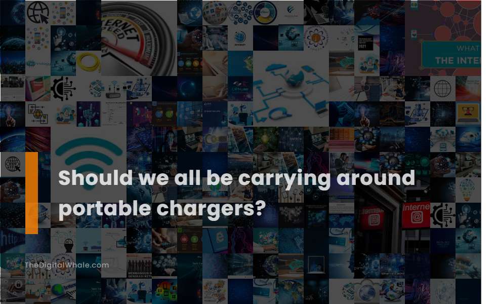 Should We All Be Carrying Around Portable Chargers?