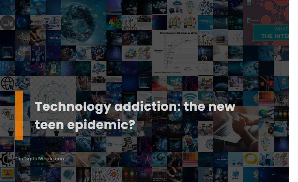 Technology Addiction: the New Teen Epidemic?