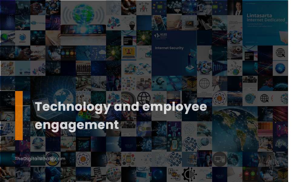 Technology and Employee Engagement