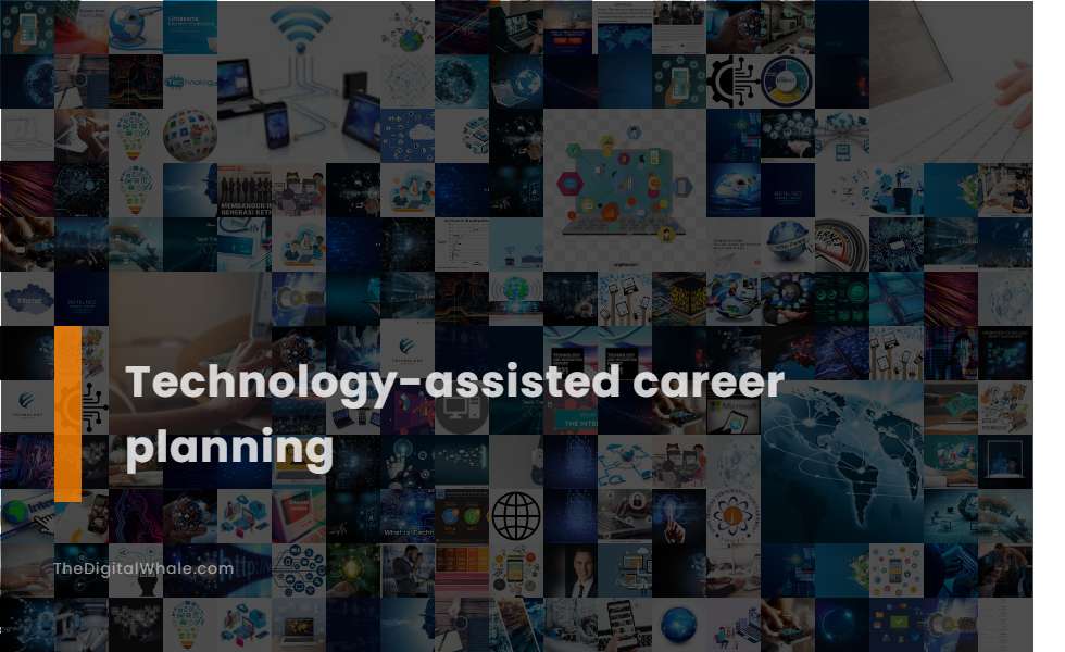 Technology-Assisted Career Planning