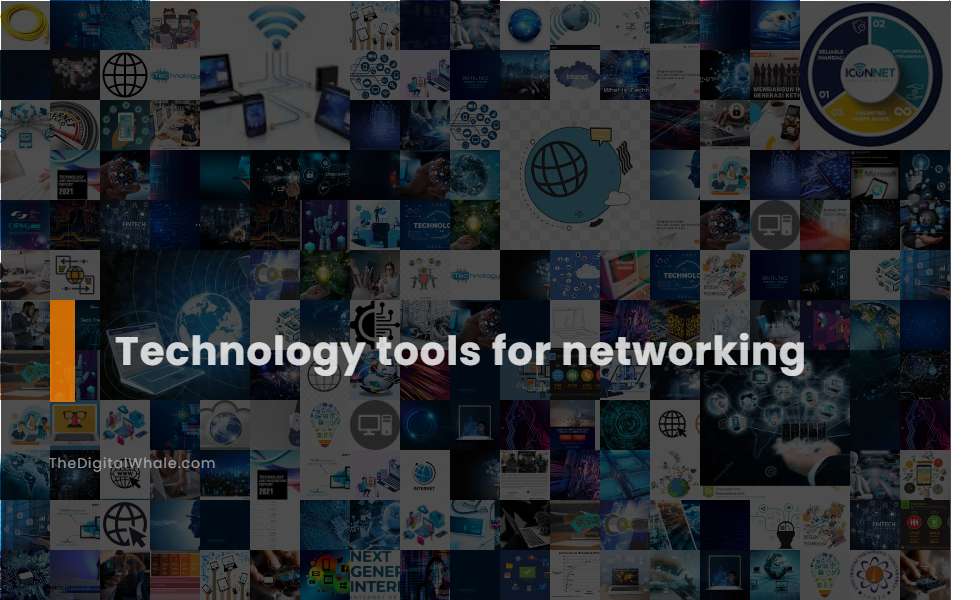 Technology Tools for Networking