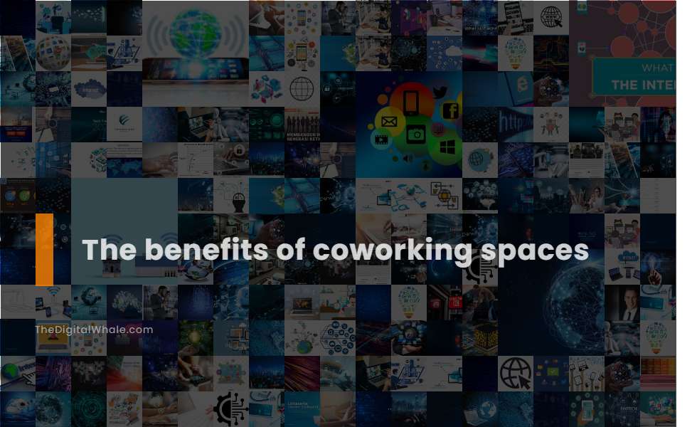 The Benefits of Coworking Spaces