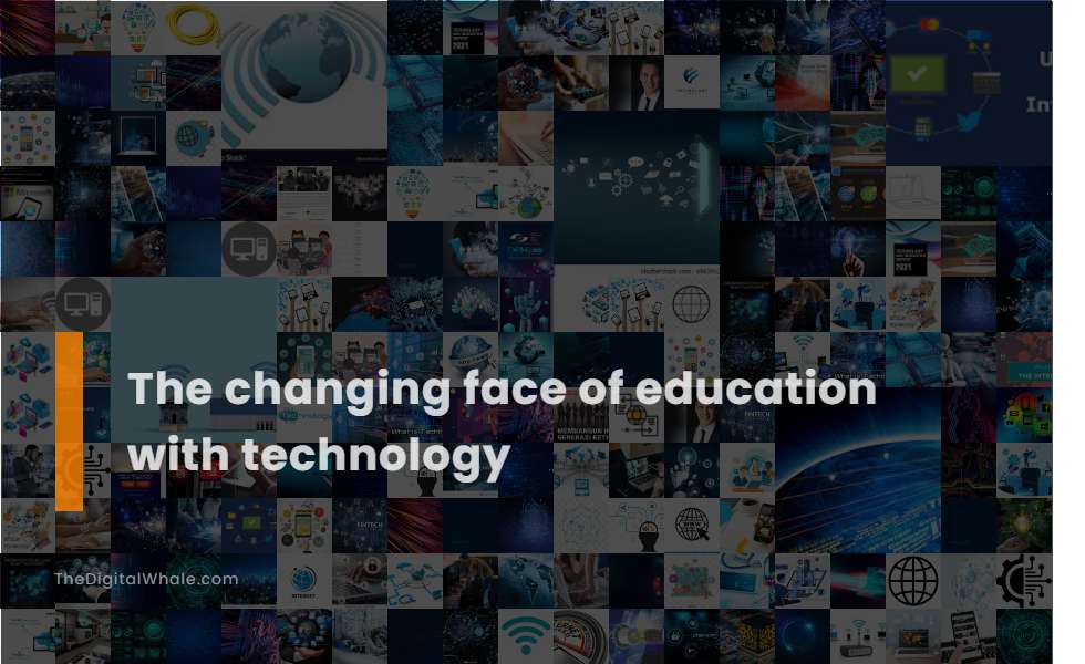 The Changing Face of Education with Technology