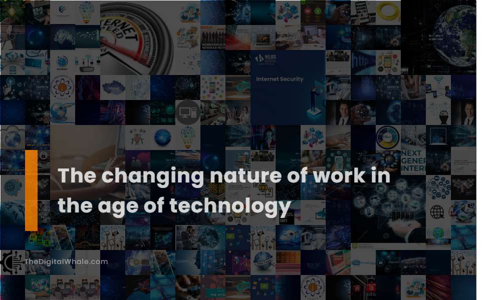 The Changing Nature of Work In the Age of Technology