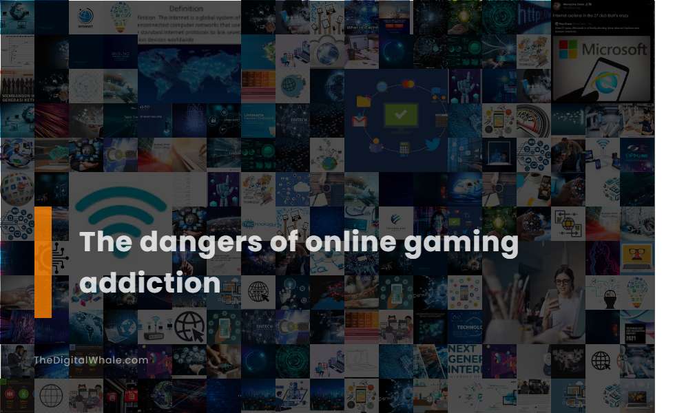 The Dangers of Online Gaming Addiction