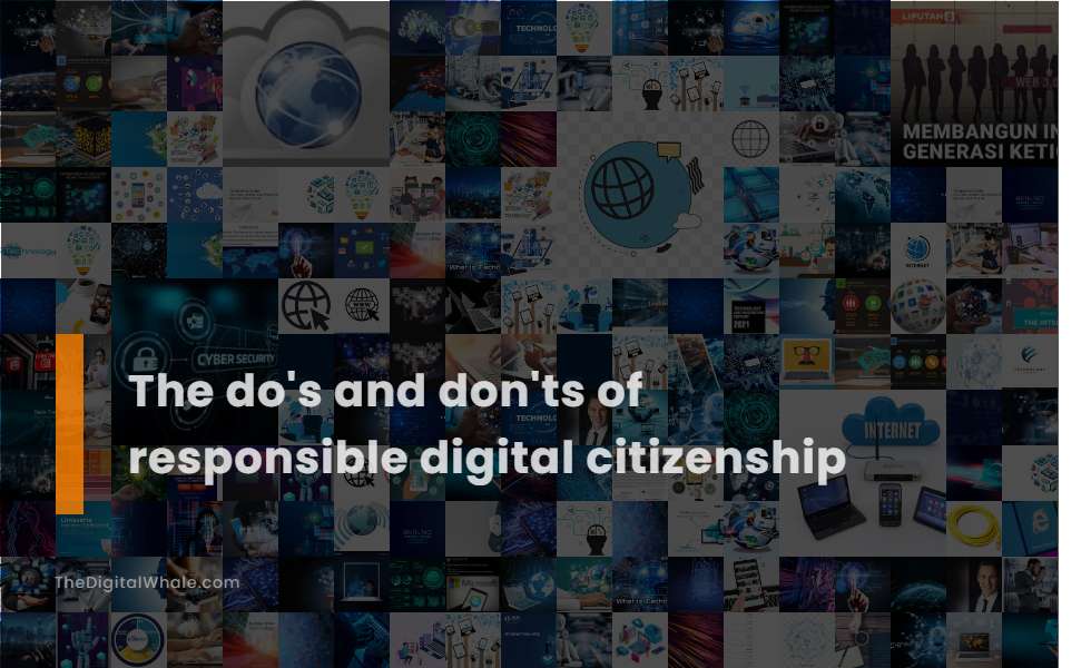 The Do s And Don ts Of Responsible Digital Citizenship Technology the-do-s-and-don-ts-of-responsible-digital-citizenship-technology