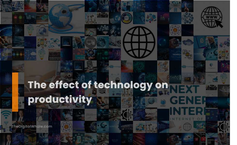 The Effect of Technology On Productivity