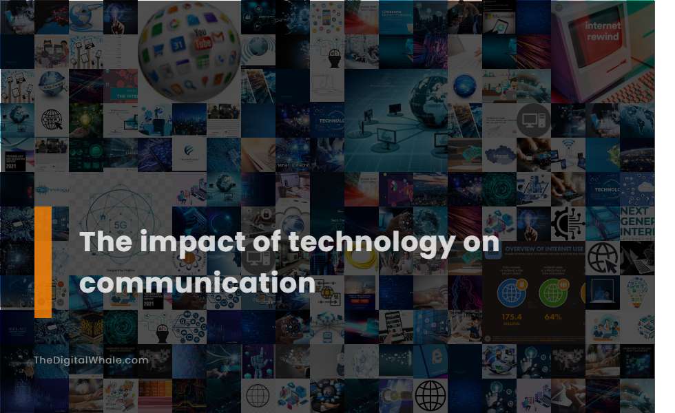 The Impact of Technology On Communication