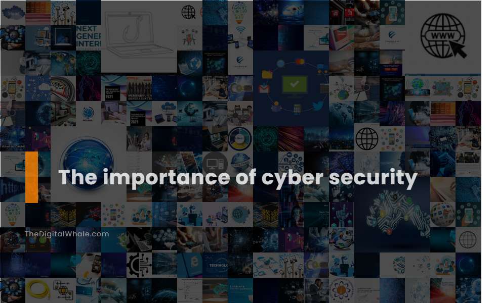 The Importance of Cyber Security