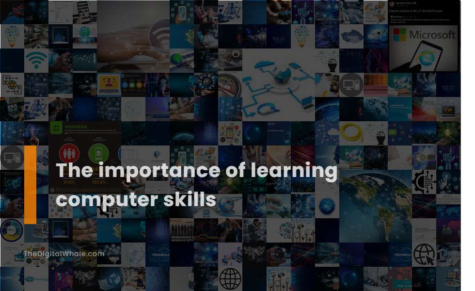 The Importance of Learning Computer Skills