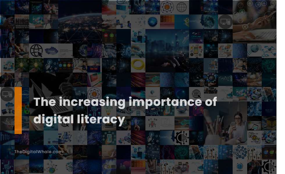 The Increasing Importance of Digital Literacy