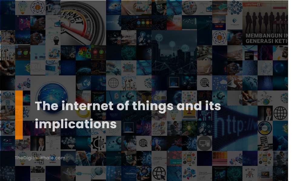The Internet of Things and Its Implications