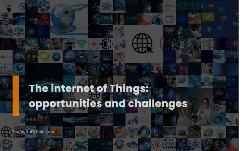 The Internet of Things: Opportunities and Challenges