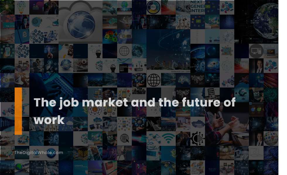 The Job Market and the Future of Work Technology Article