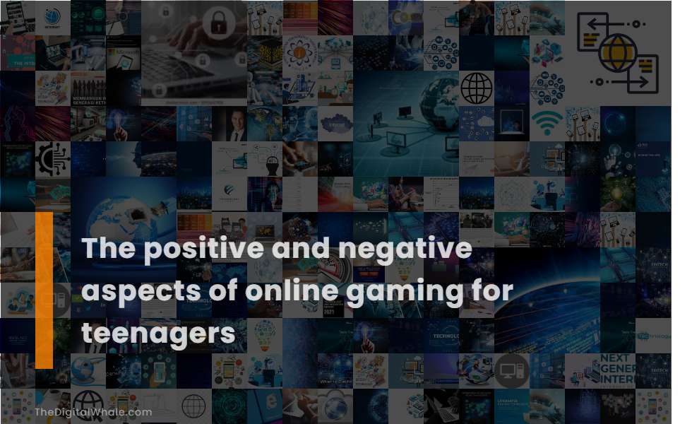 The Positive and Negative Aspects of Online Gaming for Teenagers